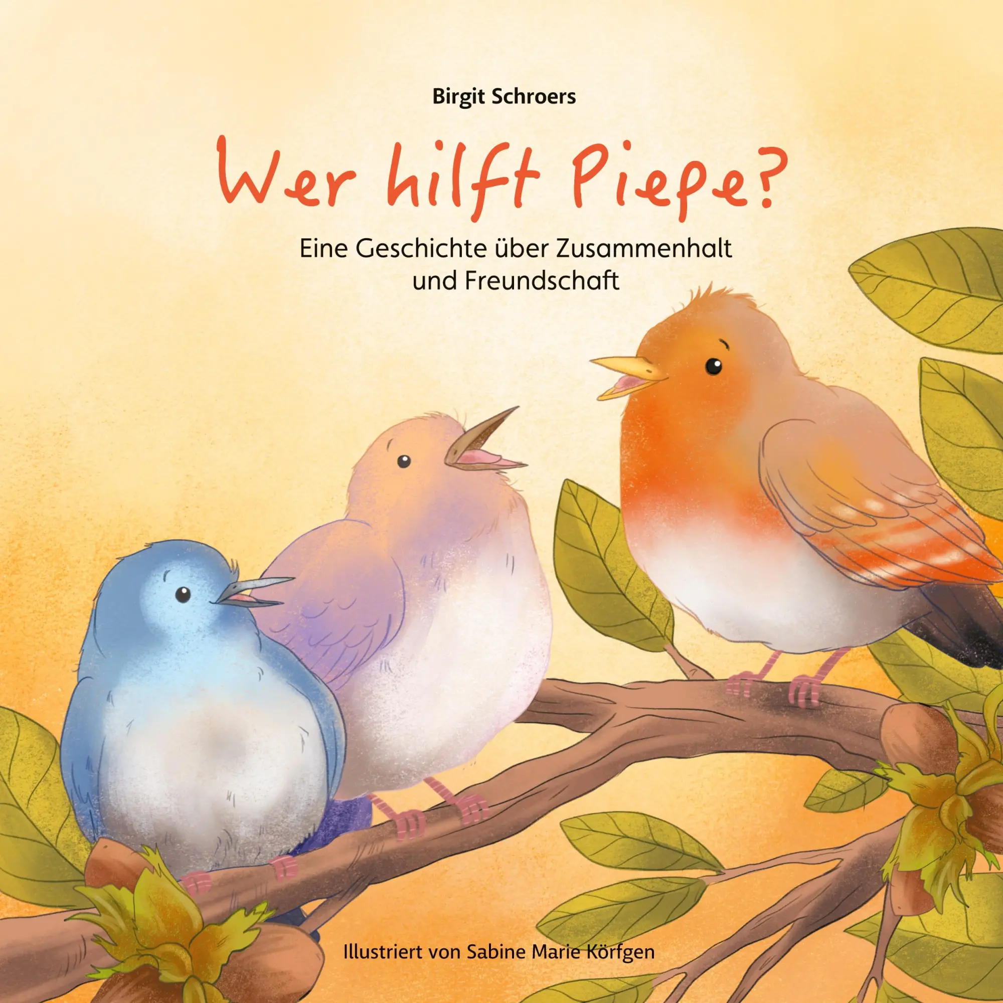 Wer hilft Piepe? Eine Geschichte über Zusammenhalt und Freundschaft Taschenbuch von Birgit Schroers Verkauf